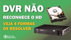 Leia mais sobre o artigo DVR não Reconhece HD (VEJA 4 FORMAS DE RESOLVER)