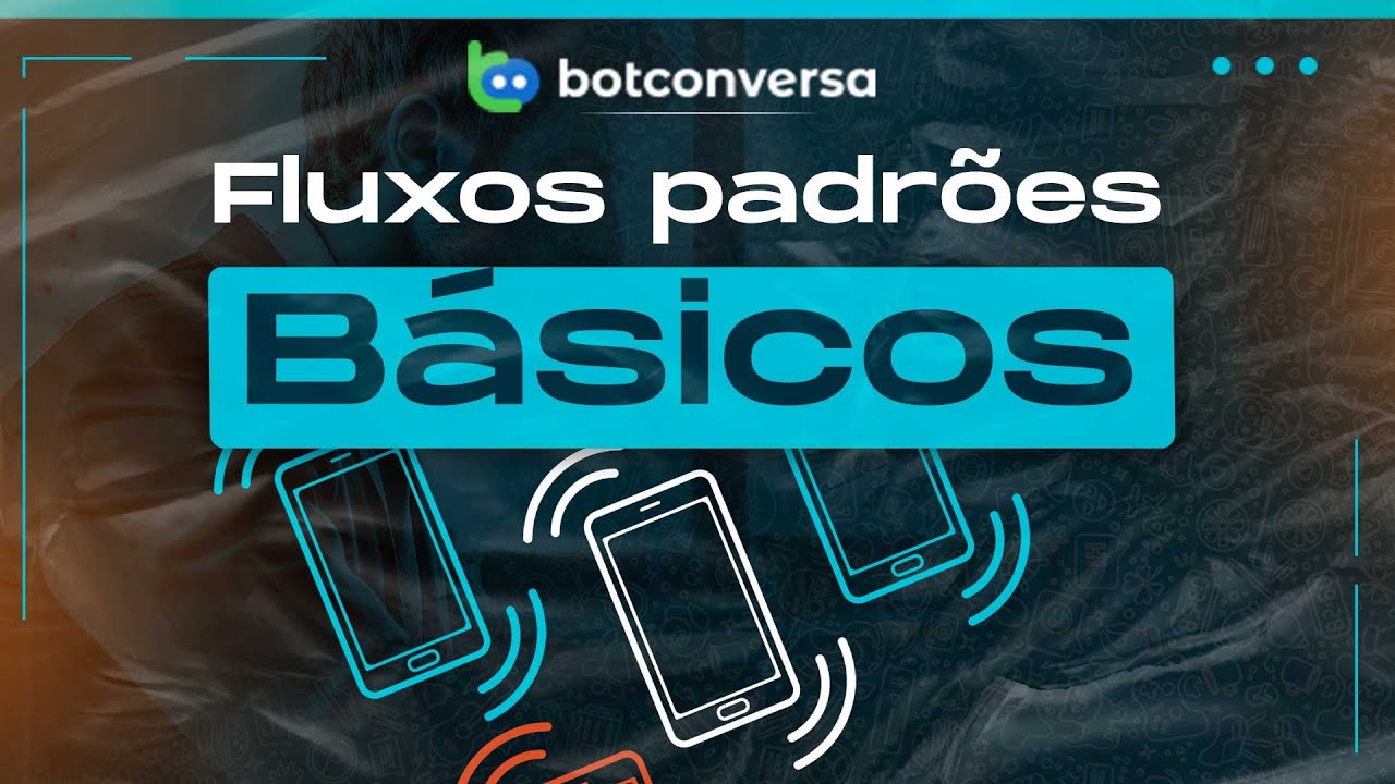Leia mais sobre o artigo Fluxos Padrões Básicos do BotConversa: O Guia Completo