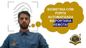 Leia mais sobre o artigo Transforme sua Segurança: Biometria e Portaria Remota