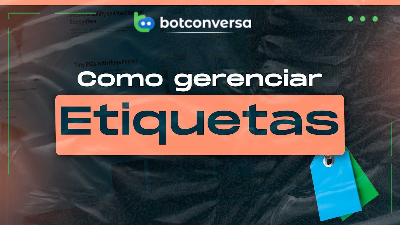 Leia mais sobre o artigo Domine Etiquetas no BotConversa: Dicas Imperdíveis!