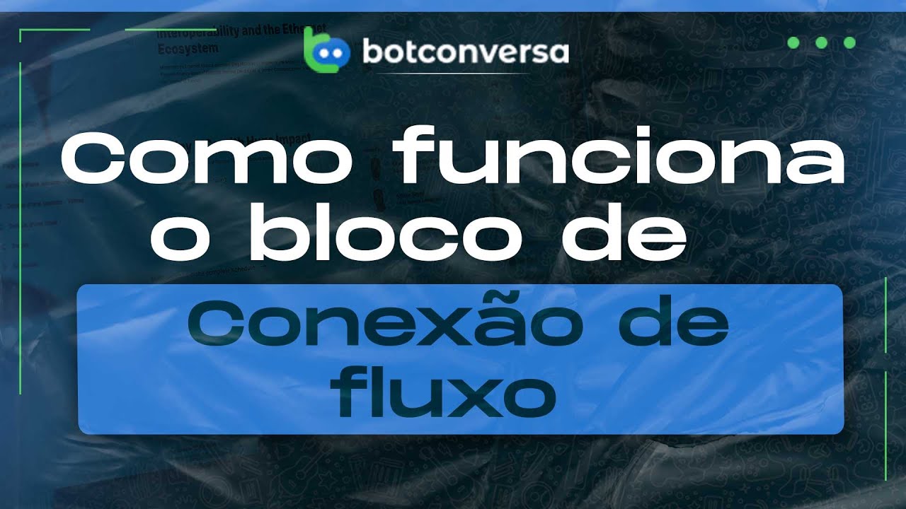 Leia mais sobre o artigo Descubra o Poder do Bloco de Conexão no BotConversa!