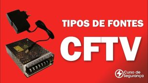 Leia mais sobre o artigo Descubra os 5 Tipos de Fontes para Câmeras de CFTV!