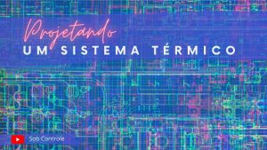 Leia mais sobre o artigo Desenvolva Seu Mini Sistema Térmico: Guia Prático e Eficaz!