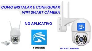 Leia mais sobre o artigo Instale sua Câmera Wi-Fi Fácil: Dicas e App Yoosee!