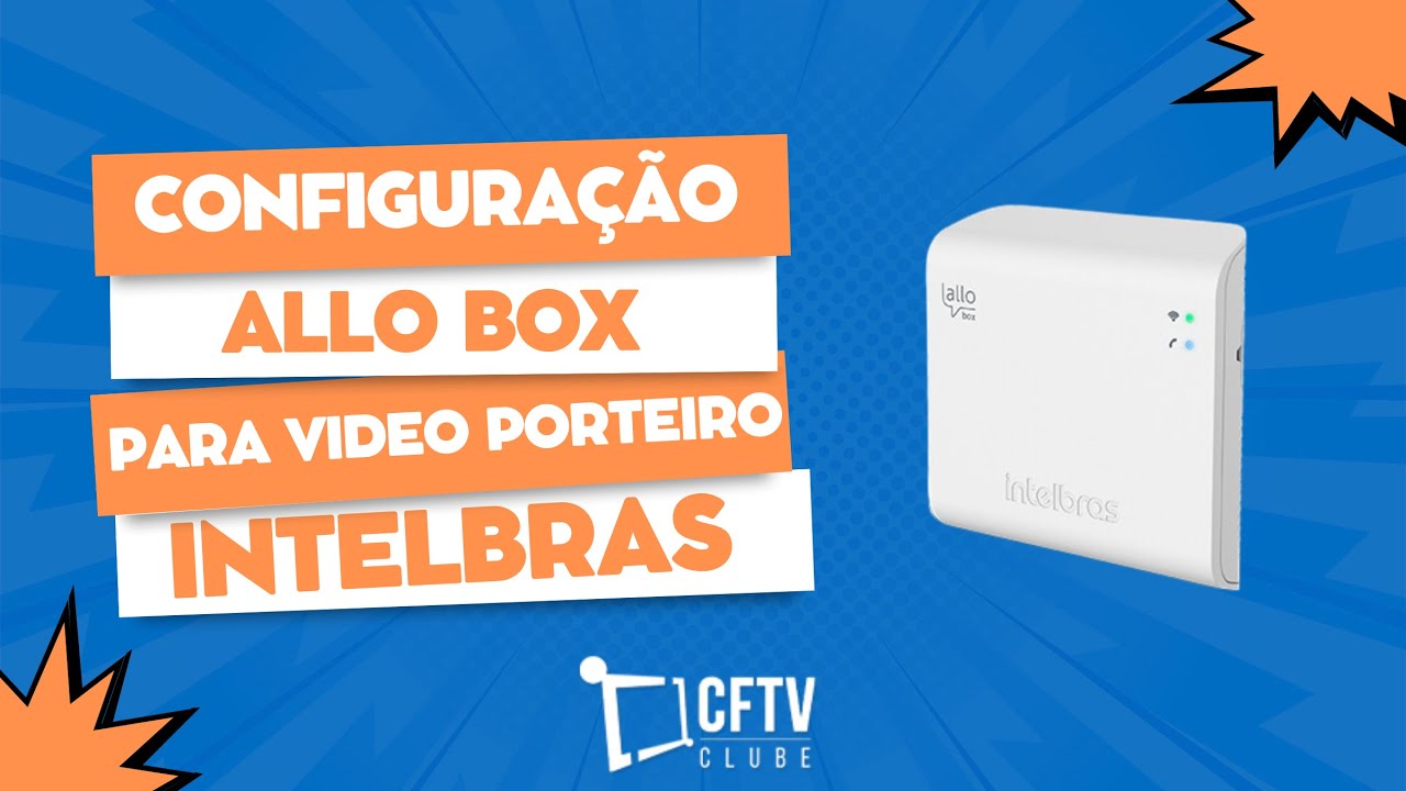 Leia mais sobre o artigo Guia Rápido: Configurar Allo Box para Vídeo Porteiro Intelbras